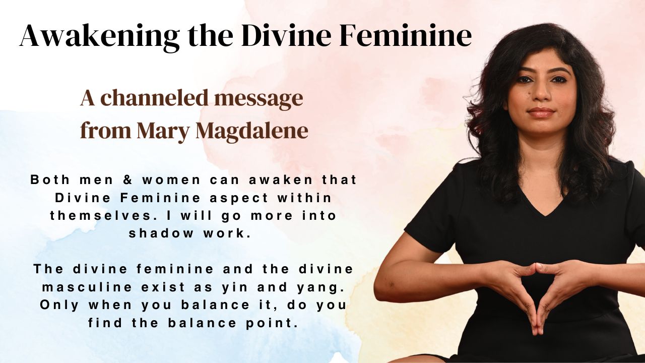 Awakening the Divine Feminine - Mary Magdalene channeled by Moumita - A ...