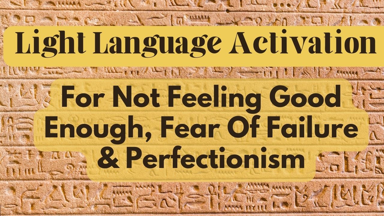 Light language activation to remove limiting beliefs of poor self worth